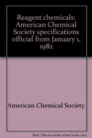 Reagent chemicals: American Chemical Society specifications, official from January 1, 1982