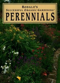 Rodale's Successful Organic Gardening: Perennials (Rodale's Successful Organic Gardening)