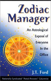 Zodiac Manager: An Astrological Expose of Everyone in the Office