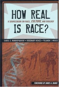 How Real is Race?: A Sourcebook On Race, Culture, and Biology
