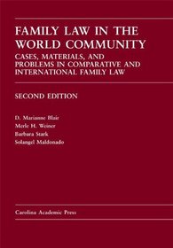 Family Law in the World Community: Cases, Materials, and Problems in Comparative and International Family Law (Carolina Academic Pres Law Casebook Series)