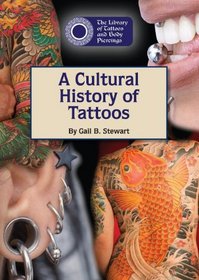 A Cultural History of Tattoos (Library of Tattoos and Body Piercings (Reference Point))