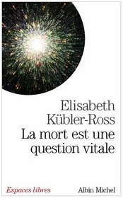 Mort Est Une Question Vitale (La) (Collections Spiritualites) (French Edition)