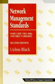 Network Management Standards: SNMP, CMIP, TMN, MIBs and Object Libraries (McGraw-Hill Computer Communications Series)