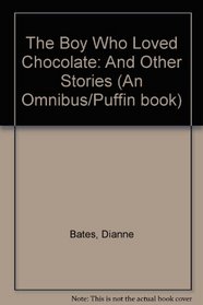 The Boy Who Loved Chocolate: And Other Stories (An Omnibus/Puffin Book)