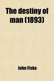 The destiny of man (1893)