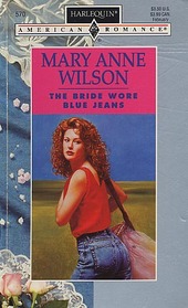 The Bride Wore Blue Jeans (Harlequin American Romance, No 570)