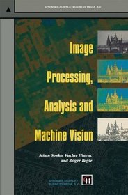 Image Processing, Analysis and Machine Vision (Chapman  Hall Computing)