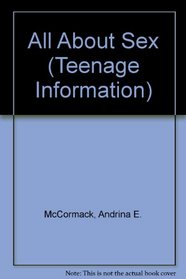 All About Sex (Teenage Information Series)