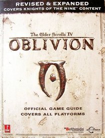 Elder Scrolls IV: Oblivion Official Game Guide Covers All Platforms: Revised and Expanded Covers Knights of the Nine Content