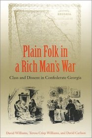Plain Folk in a Rich Man's War: Class and Dissent in Confederate Georgia