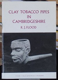 Clay Tobacco Pipes in Cambridgeshire (Cambridge Town, Gown, and County; 4)