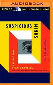 Suspicious Minds: How Culture Shapes Madness