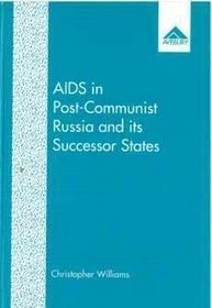 AIDS in Post-communist Russia And Its Successor States