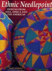 Ethnic Needlepoint: Designs from Asia, Africa and the Americas (A Rathdowne Book)