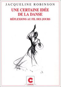 Une certaine ide de la danse. Rflexions au fil des jours