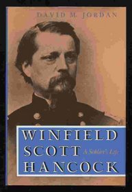 Winfield Scott Hancock: A Soldier's Life