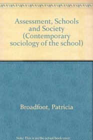 Assessment, Schools and Society (Contemporary sociology of the school)