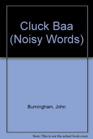 Cluck Baa: 2 (Noisy Words)