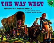 The WAY WEST : Journal of a Pioneer Woman (Aladdin Picture Books)