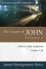 The Gospel of John: Christ And Judaism, John 5-8 (Gospel of John)