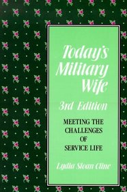 Today's Military Wife: Meeting the Challenges of Service Life