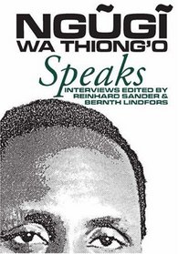 Ngugi wa Thiong'o Speaks: Interviews with the Kenyan Writer