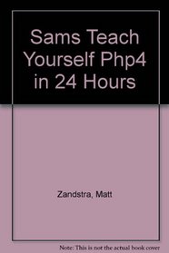 Sams Teach Yourself Php4 in 24 Hours (Sams Teach Yourself)