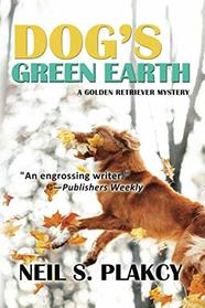 Dog's Green Earth: A Golden Retriever Mystery (Golden Retriever Mysteries)