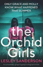 The Orchid Girls: A completely gripping psychological thriller