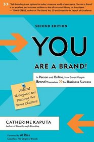 You Are a Brand!: In Person and Online, How Smart People Brand Themselves for Business Success