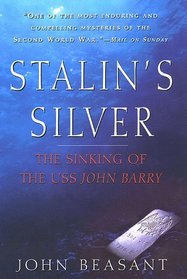 Stalin's Silver: The Sinking of the USS John Barry