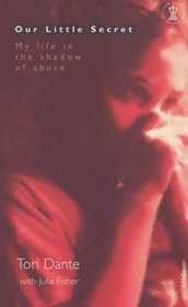 Our Little Secret: My Life in the Shadow of Abuse (Hodder Christian Books)