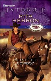 Certified Cowboy (Bucking Bronc Lodge, Bk 1) (Harlequin Intrigue, No 1323)