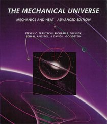 The Mechanical Universe: Mechanics and Heat, Advanced Edition