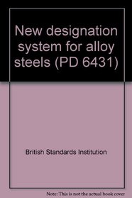 New designation system for alloy steels (PD 6431)