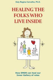Healing the Folks Who Live Inside: How EMDR Can Heal Our Inner Gallery of Roles