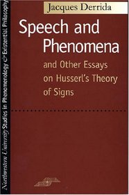 Speech and Phenomena and Other Essays on Husserl's Theory of Signs