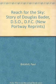 Reach for the Sky: Story of Douglas Bader, D.S.O., D.F.C. (Large Print)