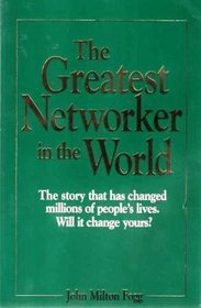 The Greatest Networker in the World: A Network Marketing Fable