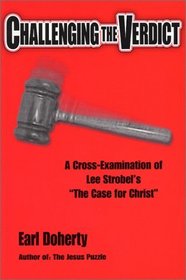 Challenging the Verdict: A Cross-Examination of Lee Strobel's 