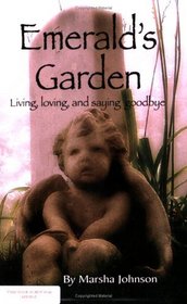 Emerald's Garden:  Living, loving and saying goodbye
