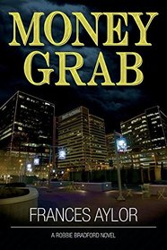 Money Grab (Robbie Bradford Novel)