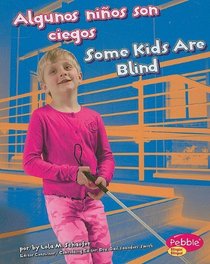 Algunos ninos son ciegos/ Some Kids Are Blind (Comprendiendo Las Diferencias/ Understanding Differences) (Spanish Edition)