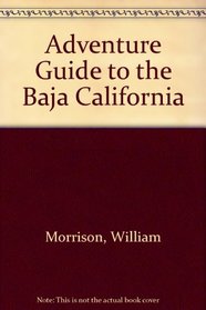 Adventure Guide to Baja California (Adventure Guide Series)