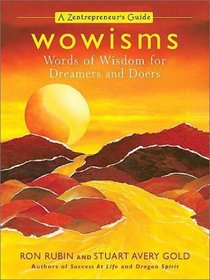Wowisms: Words of Wisdom for Dreamers and Doers: A Zentrepreneur's Guide