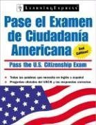 Pasa Examen Ciudadania Americana, 2nd Edition (Pasa El Examen de Ciudadania Americana (Pass the U.S. Citizenship Ex)