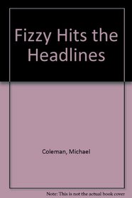Fizzy Hits the Headlines
