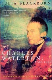 Charles Waterton, 1782-1865: Conservationist And Traveller