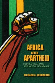 Africa after Apartheid: South Africa, Race, and Nation in Tanzania